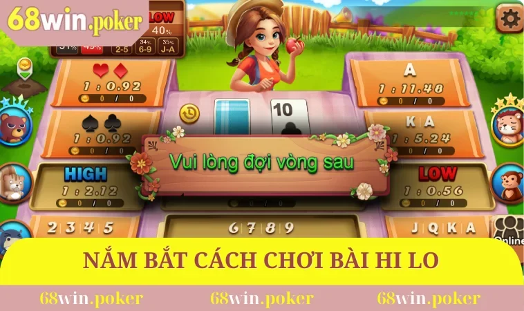 Hướng Dẫn Chi Tiết Cách Chơi Bài Hi Lo Cho Người Mới 1 Nắm bắt thông tin cách chơi bài Hi Lo