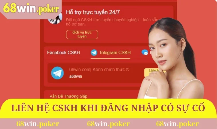 Đăng Nhập 68WIN 3 Phương thức liên hệ CSKH khi đăng nhập 68WIN có sự cố