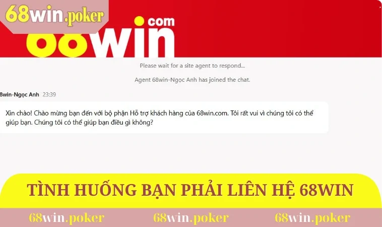 Liên Hệ 68WIN 2 Tình huống người chơi phải liên hệ 68WIN ngay lập tức